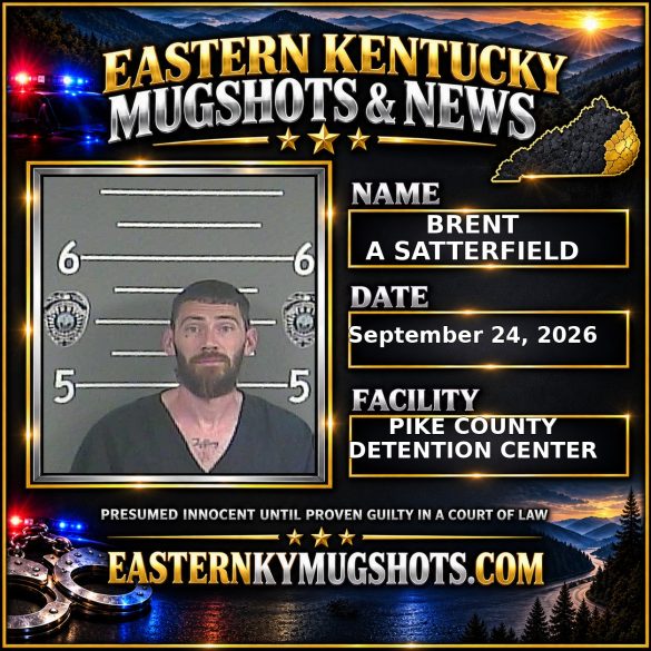 BRENT A SATTERFIELD Pike County Kentucky arrest booking