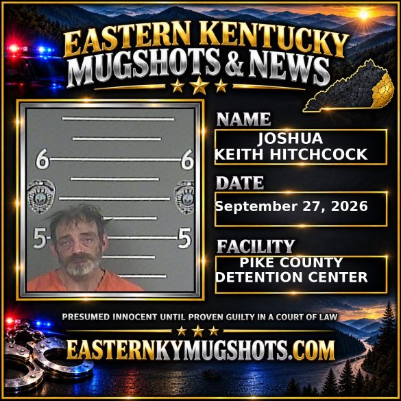 JOSHUA KEITH HITCHCOCK Pike County Kentucky arrest booking