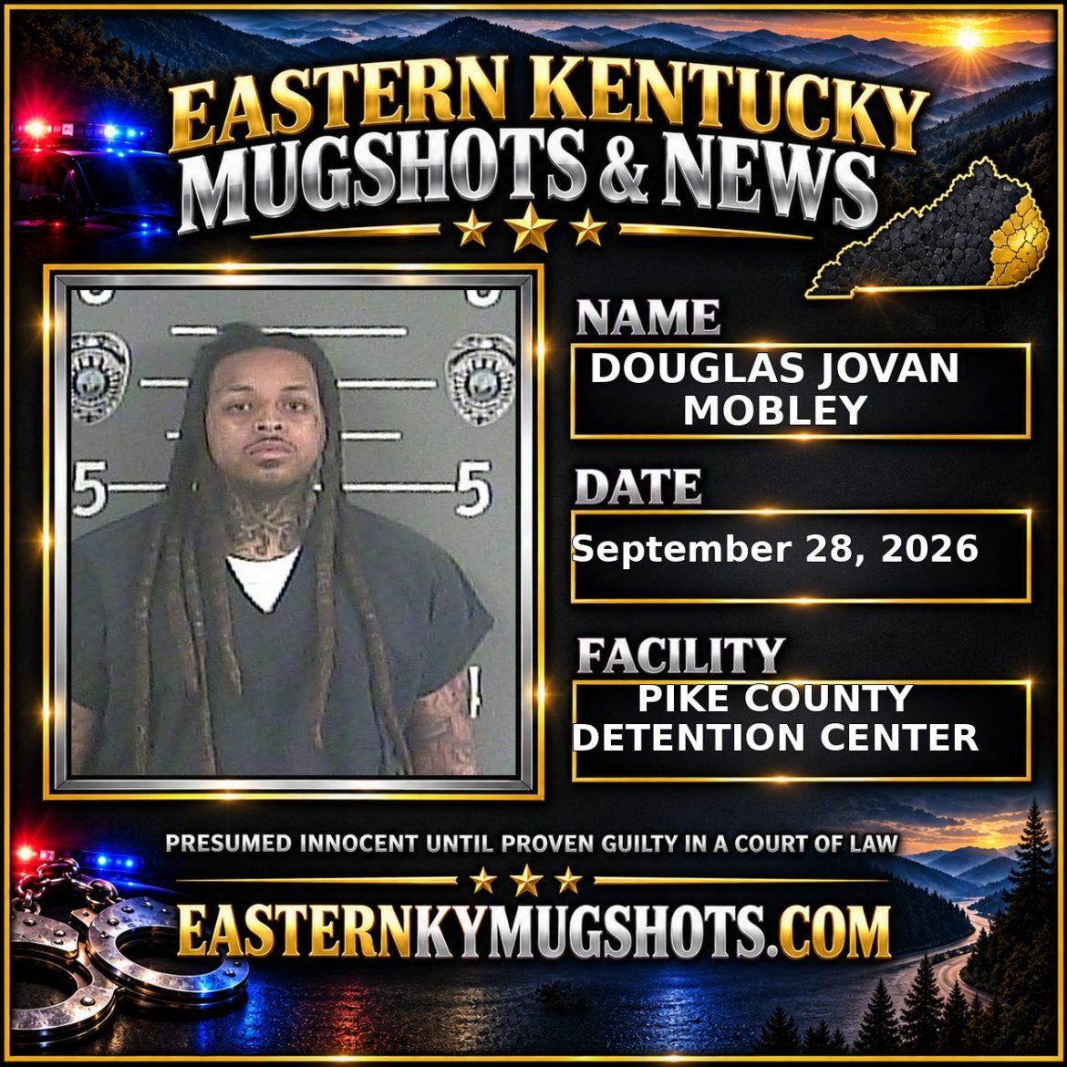 DOUGLAS JOVAN MOBLEY Pike County Kentucky arrest booking