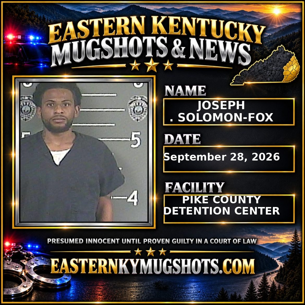 JOSEPH . SOLOMON-FOX Pike County Kentucky arrest booking