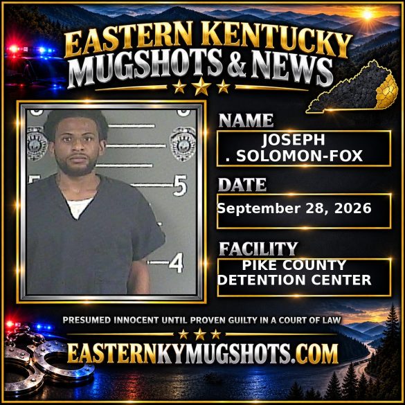 JOSEPH . SOLOMON-FOX Pike County Kentucky arrest booking
