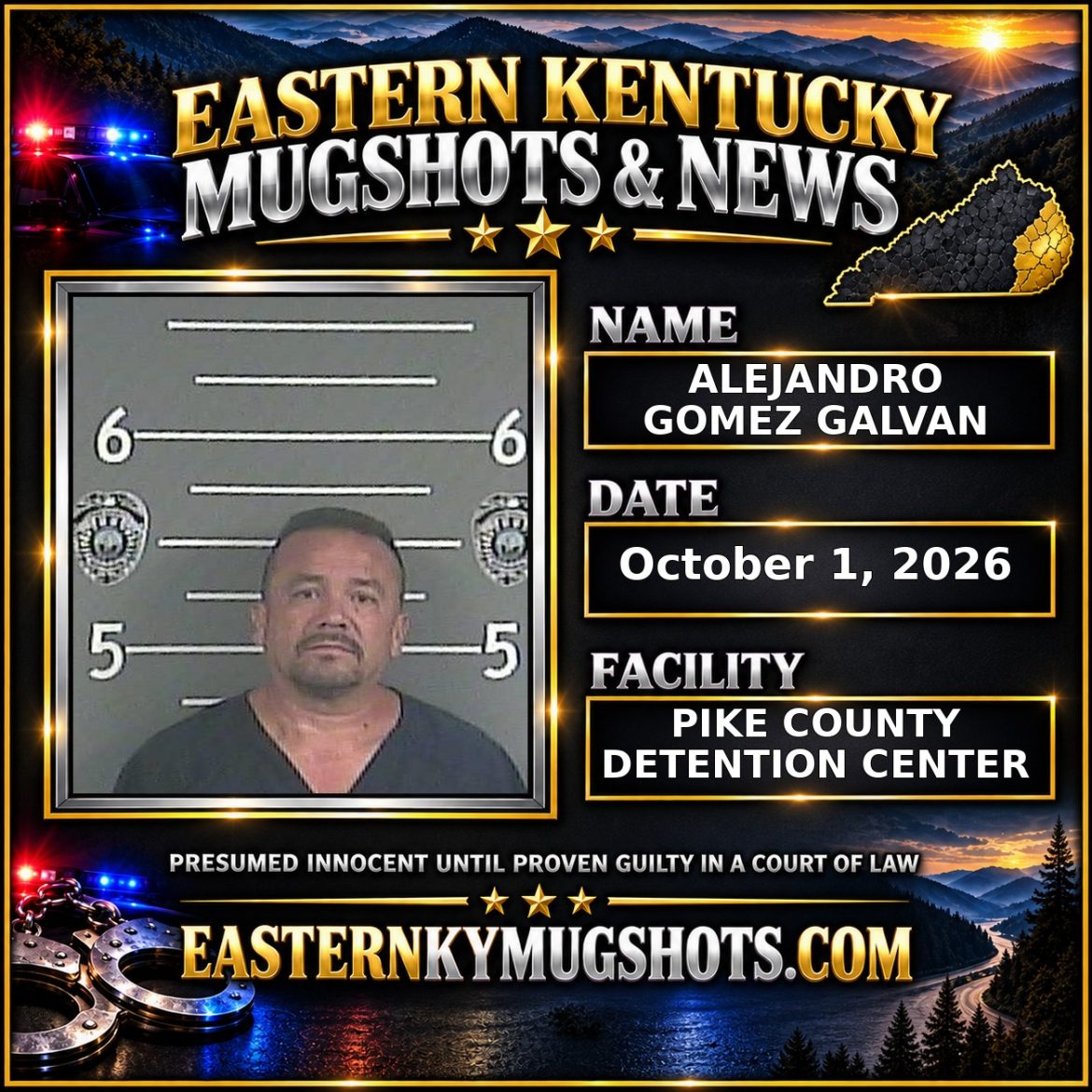 ALEJANDRO GOMEZ GALVAN Pike County Kentucky arrest booking