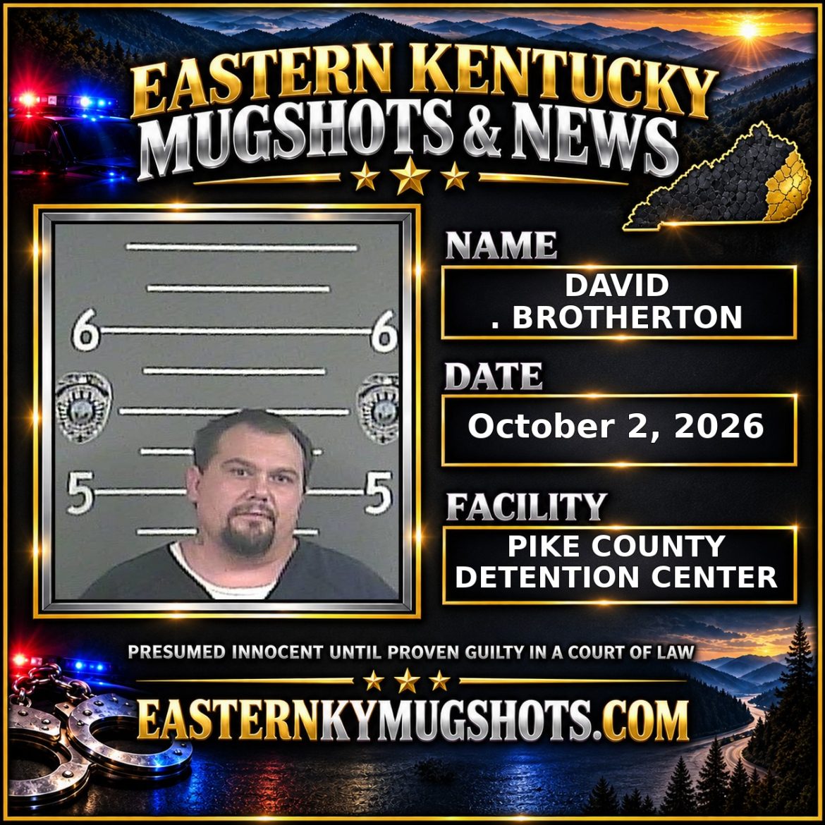 DAVID . BROTHERTON Pike County Kentucky arrest booking