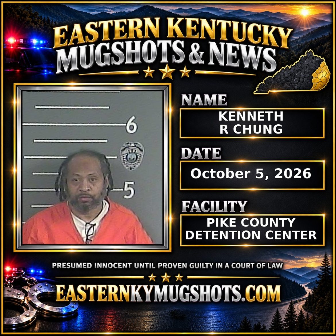 KENNETH R CHUNG Pike County Kentucky arrest booking