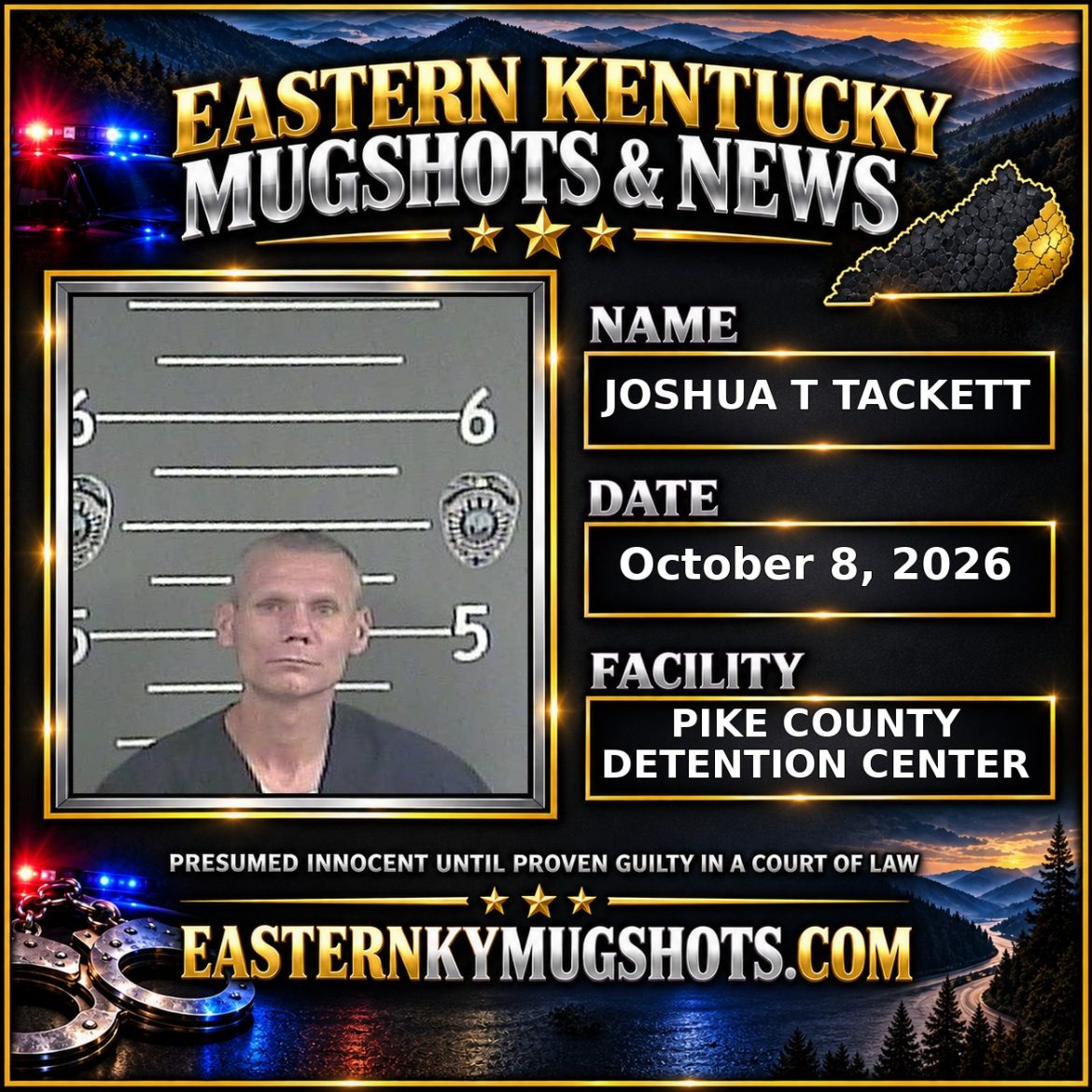 JOSHUA T TACKETT Pike County Kentucky arrest booking
