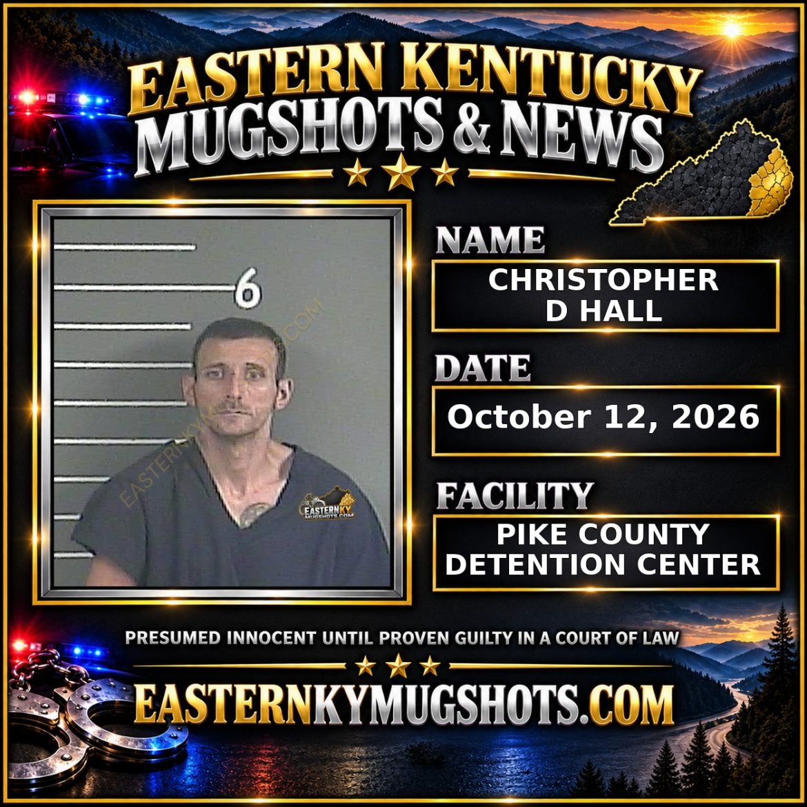 CHRISTOPHER D HALL Pike County Kentucky arrest booking