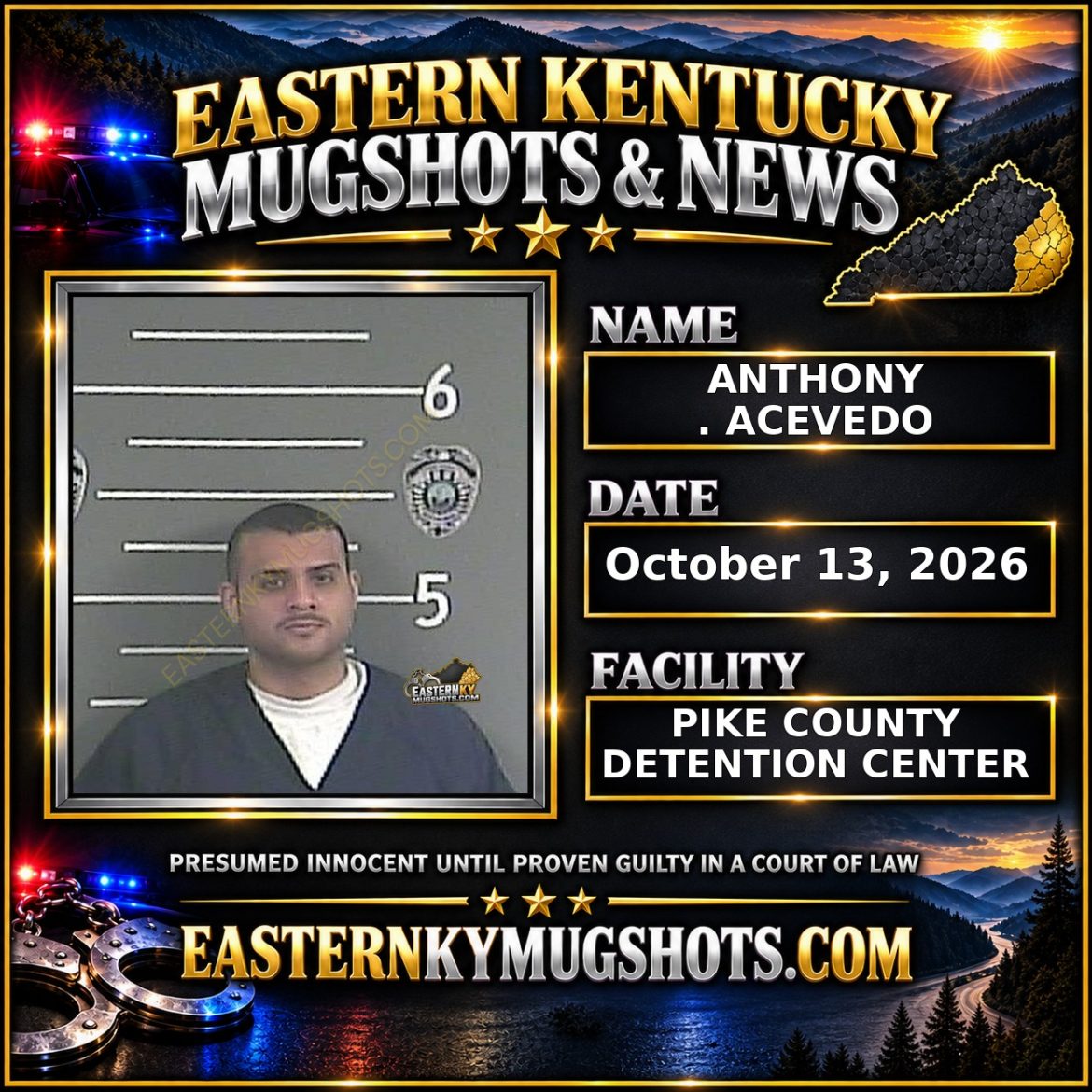 ANTHONY . ACEVEDO Pike County Kentucky arrest booking