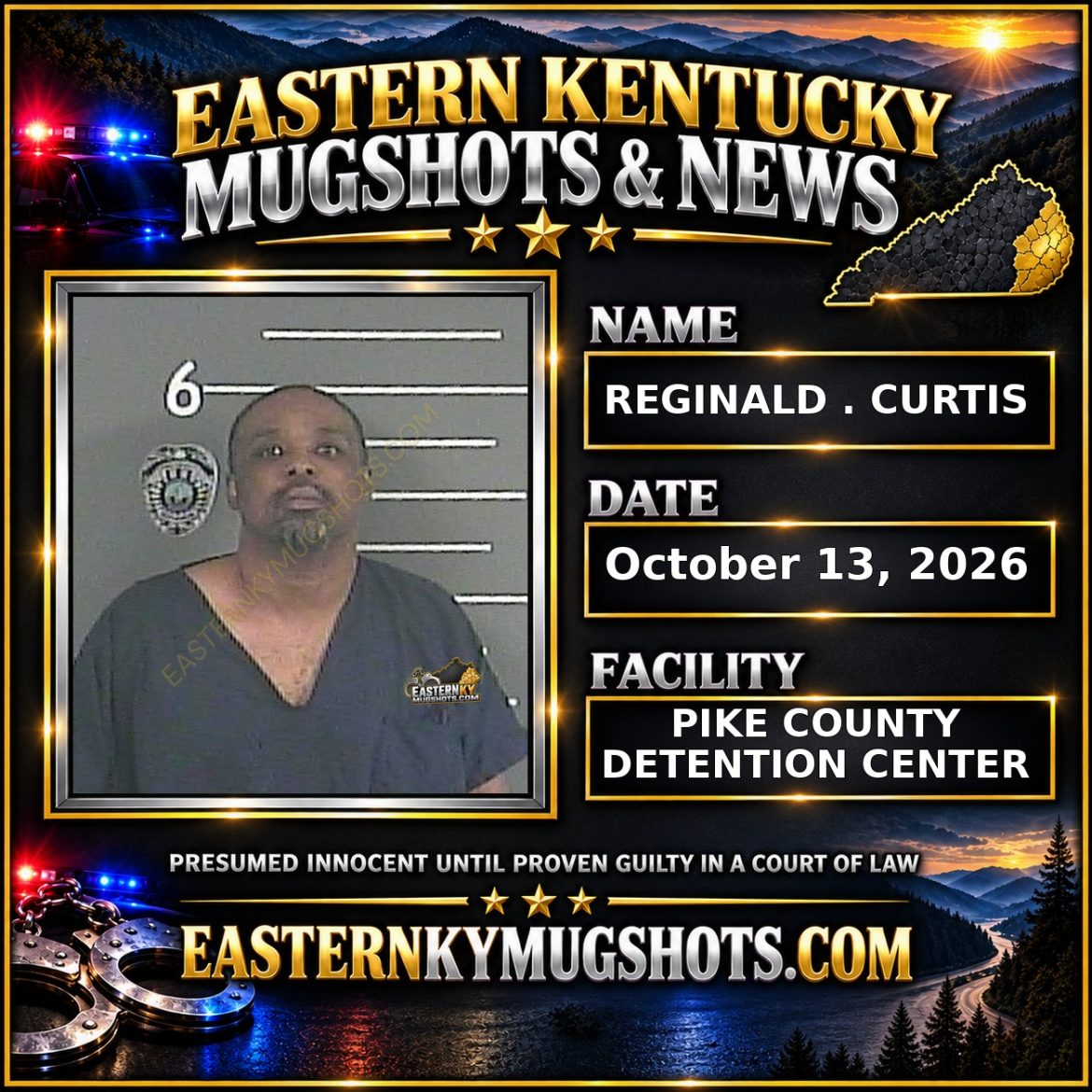 REGINALD . CURTIS Pike County Kentucky arrest booking