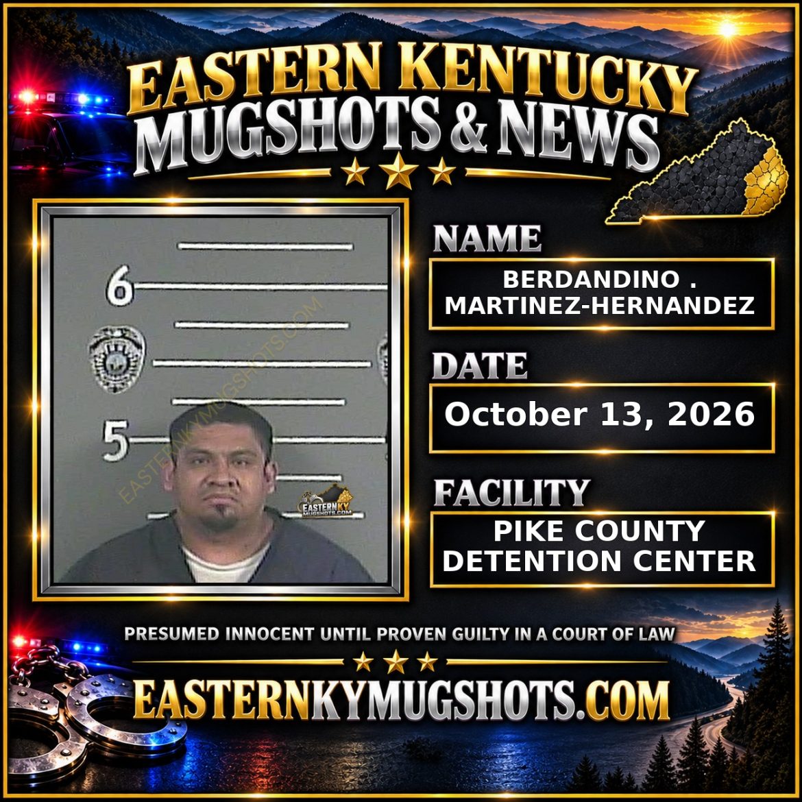 BERDANDINO . MARTINEZ-HERNANDEZ Pike County Kentucky arrest booking