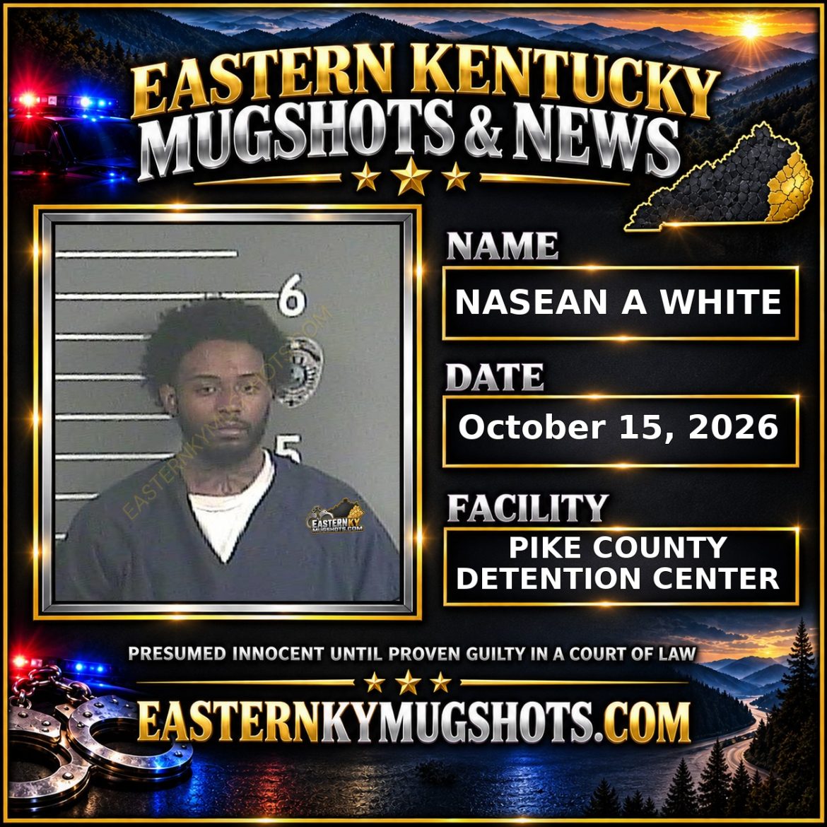 NASEAN A WHITE Pike County Kentucky arrest booking