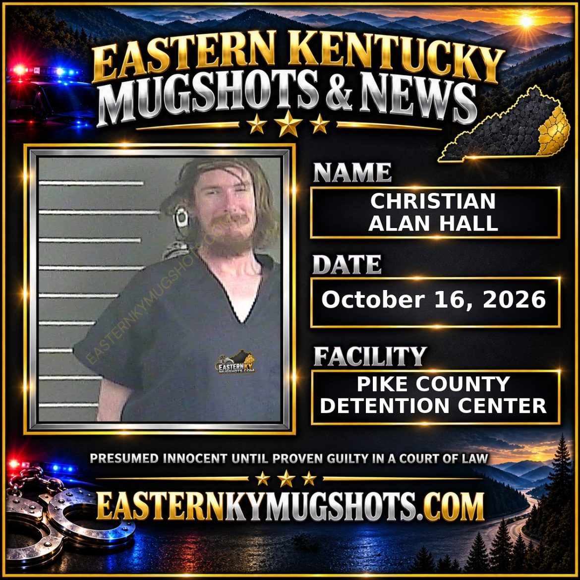 CHRISTIAN ALAN HALL Pike County Kentucky arrest booking