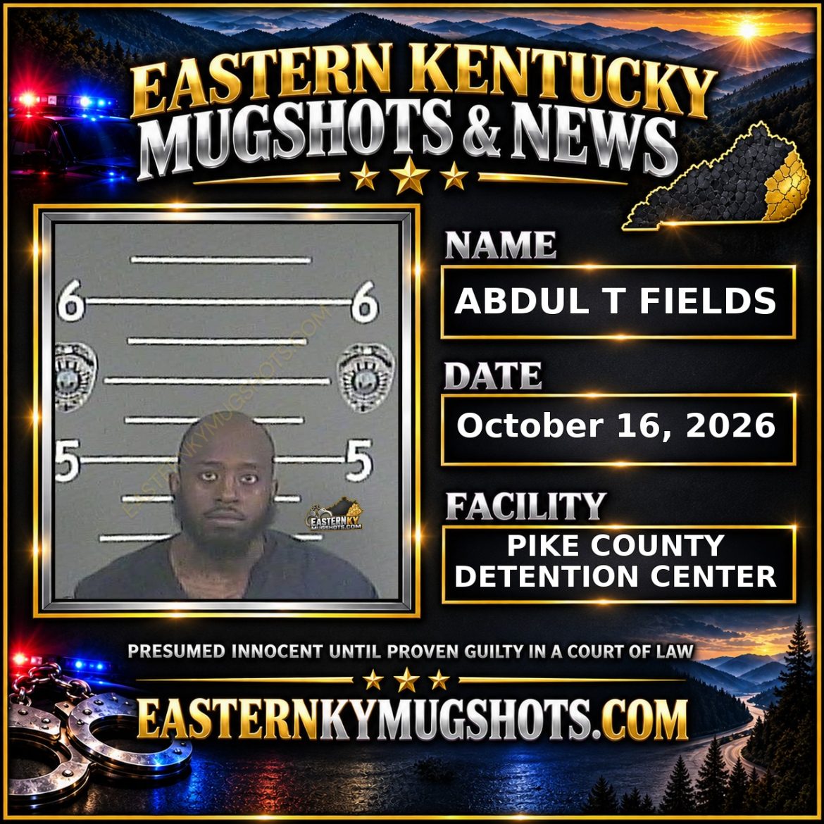 ABDUL T FIELDS Pike County Kentucky arrest booking
